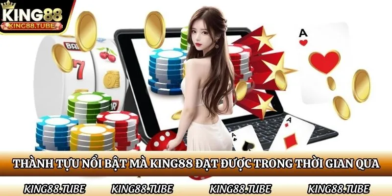 thanh-tuu-noi-bat-ma-king88-dat-duoc-trong-thoi-gian-qua